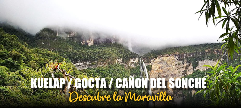 Kuelap + Gocta + Cañon del Sonche / Promoción Turistica