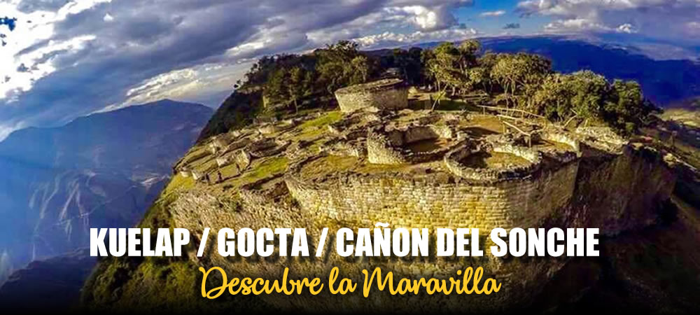 Kuelap + Gocta + Cañon del Sonche / Promoción Turistica